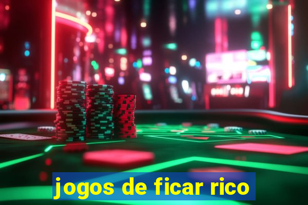 jogos de ficar rico